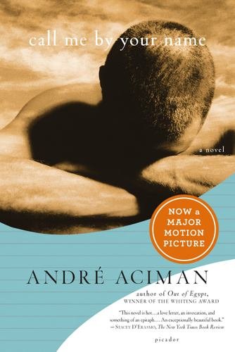 CALL ME BY YOUR NAME - ANDRE ACIMAN - PICADOR