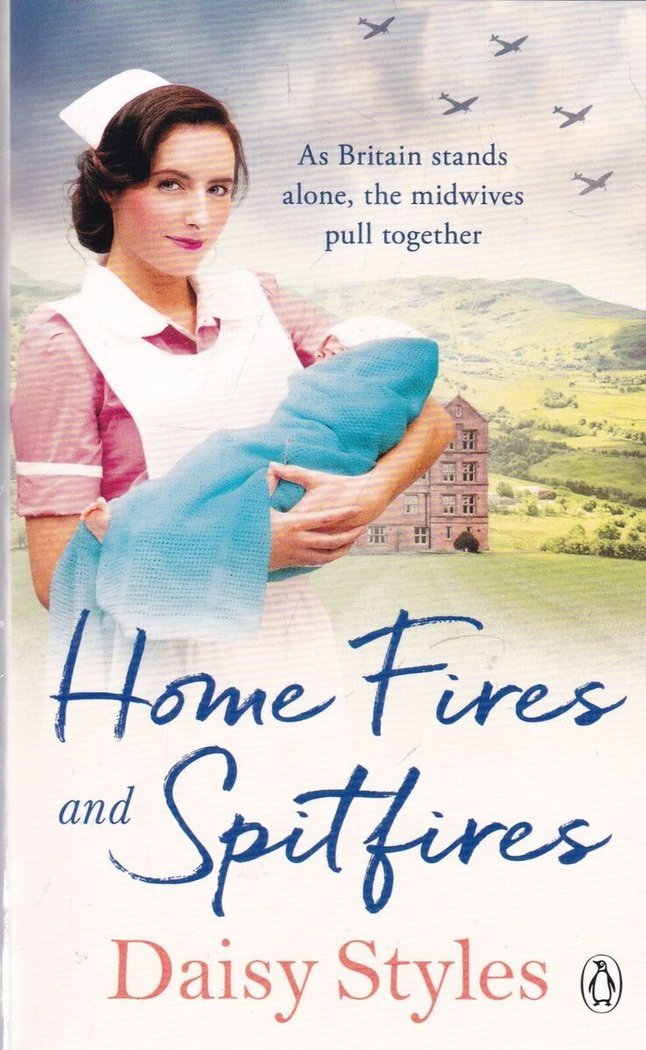 HOME FIRES AND SPITFIRES - DAISY STYLES - UNIVERSAL BOOKS