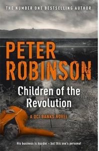 CHILDREN OF THE REVOLUTION - ROBINSON PETER - UNIVERSAL BOOKS