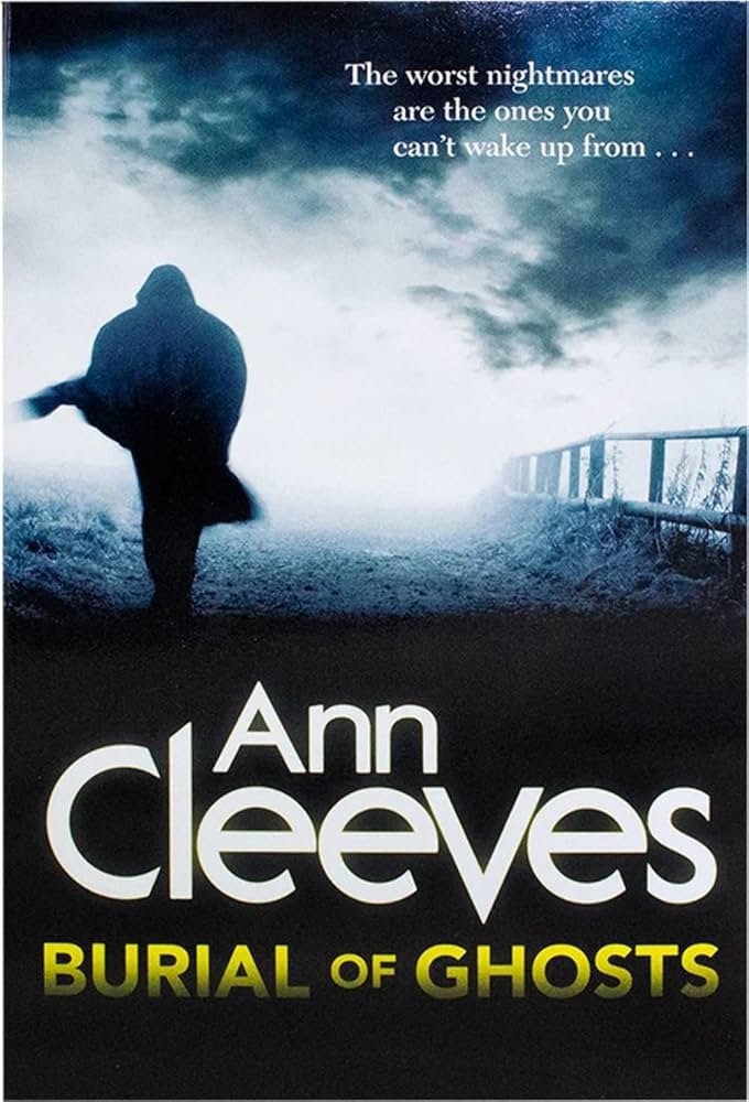 CLEEVES BURIAL OF GHOSTS - ANN CLEEVES - UNIVERSAL BOOKS