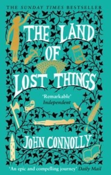THE LAND OF LOST THINGS - CONNOLLY JOHN - UNIVERSAL BOOKS