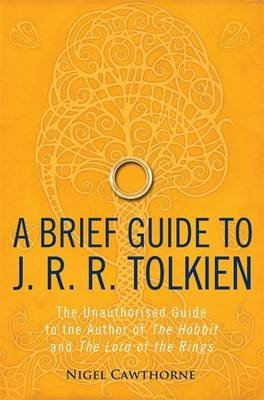 A BRIEF GUIDE TO J R R TOLKIEN - CAWTHORNE,NIGEL - CONSTABLE & ROB INGLES