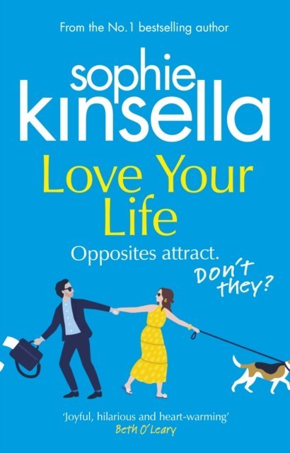 LOVE YOUR LIFE - KINSELLA SOPHIE - UNIVERSAL BOOKS