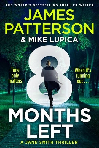 8 MONTHS LEFT - J PATTERSON - UNIVERSAL BOOKS