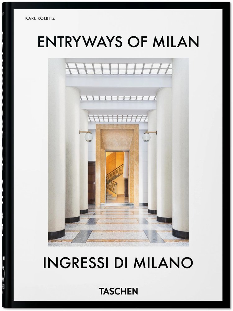 ENTRYWAYS OF MILAN INGRESSI DI MILANO 45TH ED, -  - TASCHEN
