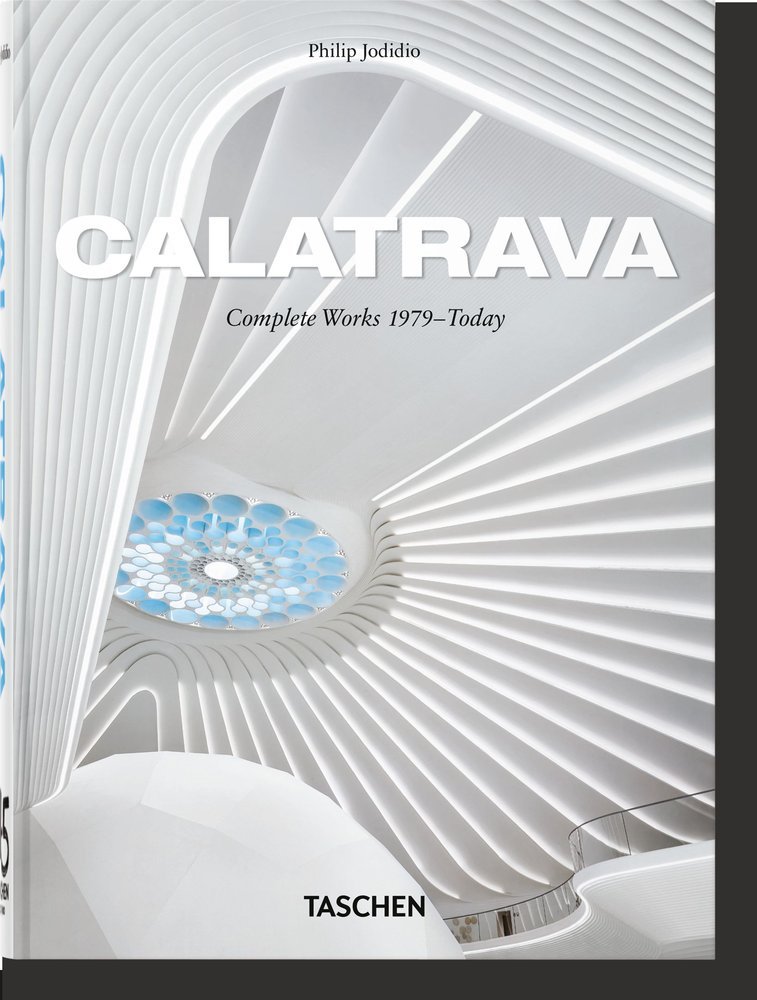 CALATRAVA COMPLETE WORKS 1979 TODAY 45TH ED, - JODIDIO, PHILIP - TASCHEN