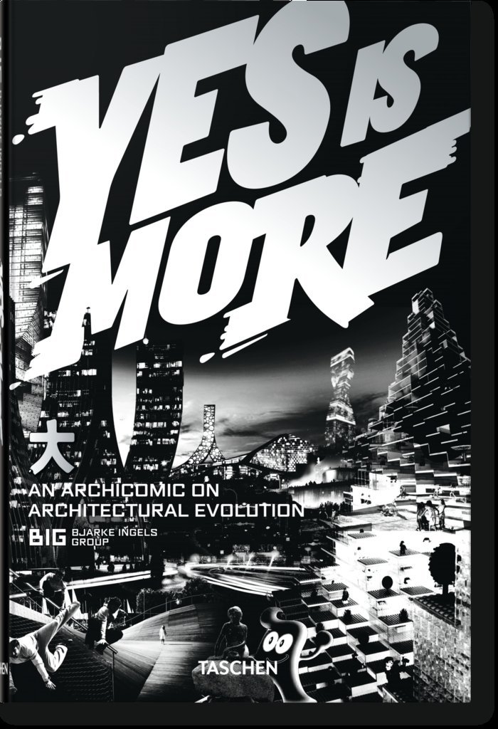 YES IS MORE AN ARCHICOMIC CON ARCHITECTURAL EVOLUCTION GB - BIG BJARKE INGELS GROUP - TASCHEN