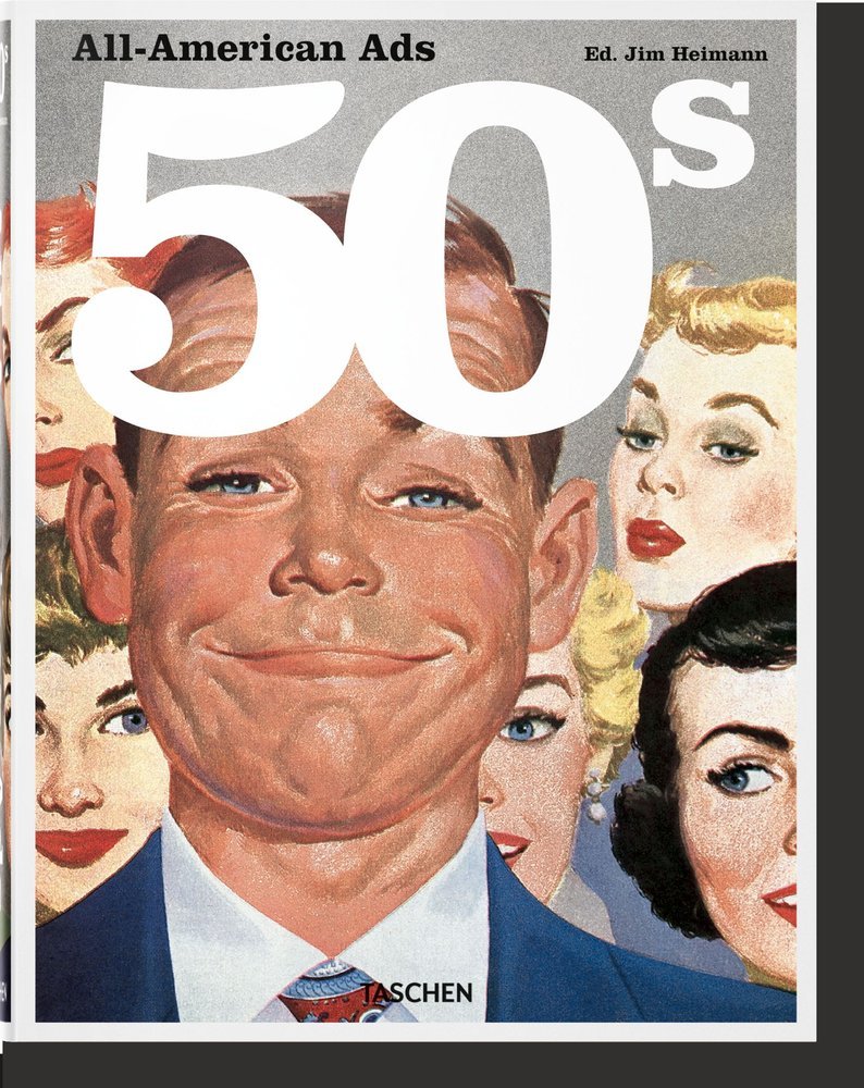 ALL AMERICAN ADS OF THE 50S (AL/ES/FR/IN) - HEIMANN,JIM - TASCHEN