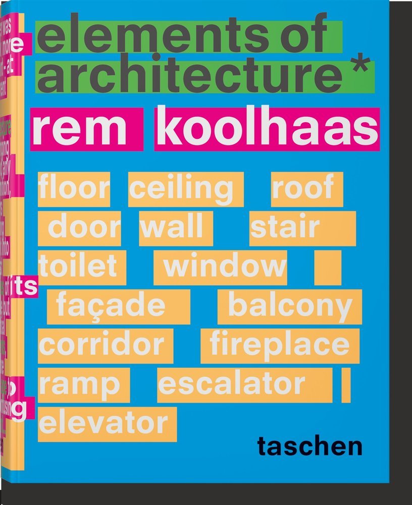 REM KOOLHAAS ELEMENTS OF ARCHITECTURE (IN) - AA,VV - TASCHEN