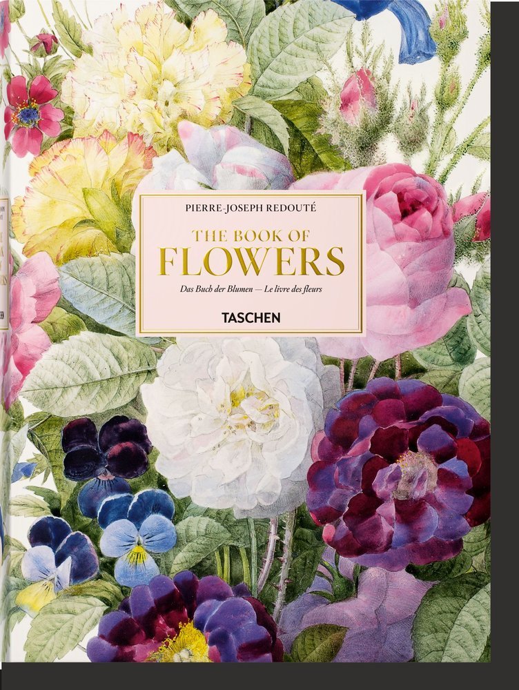 REDOUTE THE BOOK OF FLOWERS - REDOUTE,PIERRE JOSEPH - TASCHEN