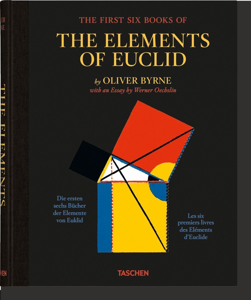 THE FIRST SIX BOOKS OF THE ELEMENTS OF EUCLID - OECHSLIN,WERNER - TASCHEN