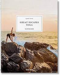 GREAT ESCAPES YOGA THE RETREAT BOOK - AA,VV - TASCHEN