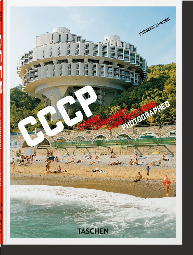 CHAUBIN CCCP COSMIC COMMUNIST CONSTRUCTIONS PHOT - CHAUBIN,FREDERIC - TASCHEN