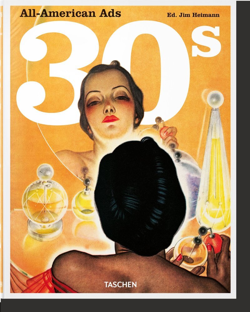 ALL AMERICAN ADS OF THE 30S - AA,VV - TASCHEN