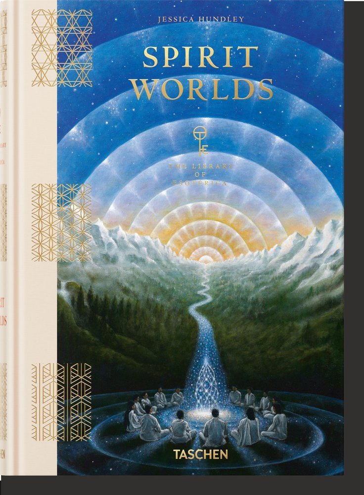 SPIRIT WORLDS THE LIBRARY OF ESOTERICA - HUNDLEY, JESSICA - TASCHEN