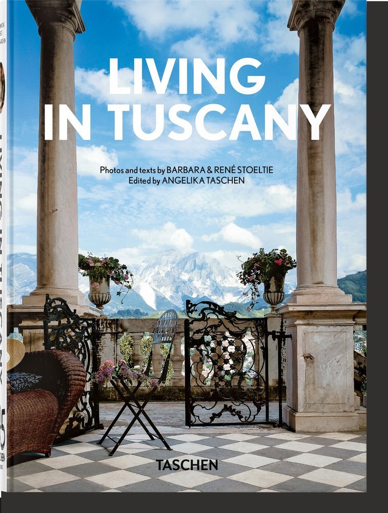 LIVING IN TUSCANY 40TH ED - STOELTIE,BARBARA AND RENE - TASCHEN