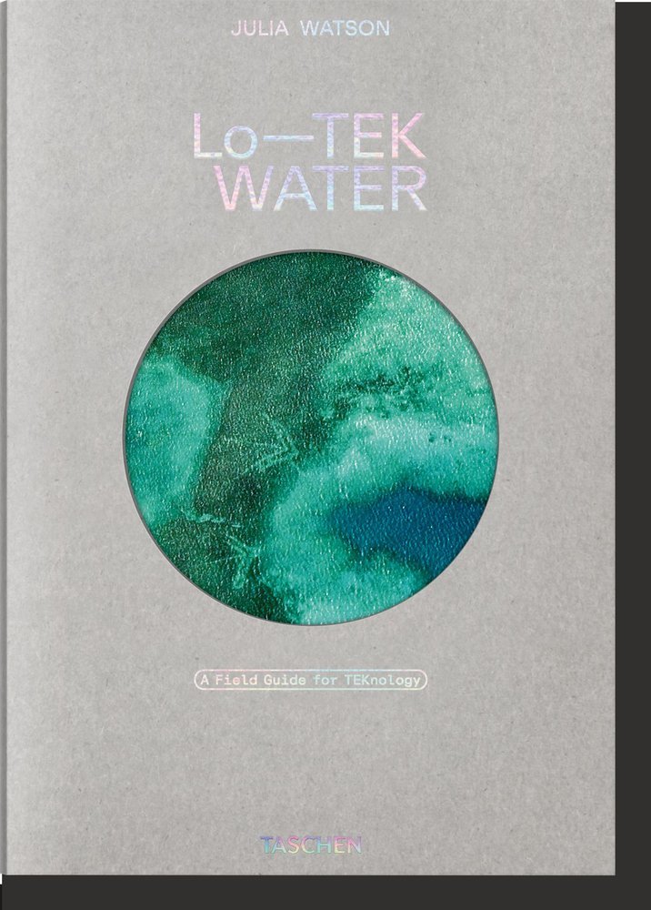 JULIA WATSON LOTEK WATER A FIELD GUIDE FOR TEKNO - WATSON, JULIA - TASCHEN