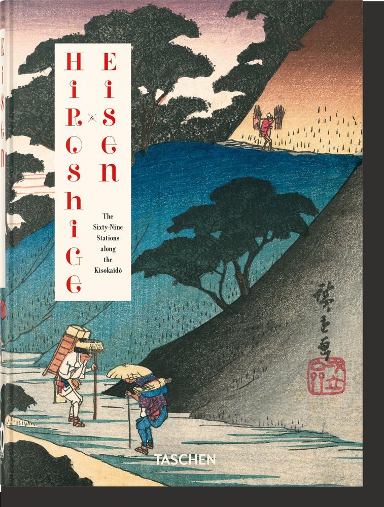 HIROSHIGE EISEN THE SIXTY NINE STATIONS ALONG THE KISOKA - MARKS, ANDREAS/PAGET,RHIANNON - TASCHEN