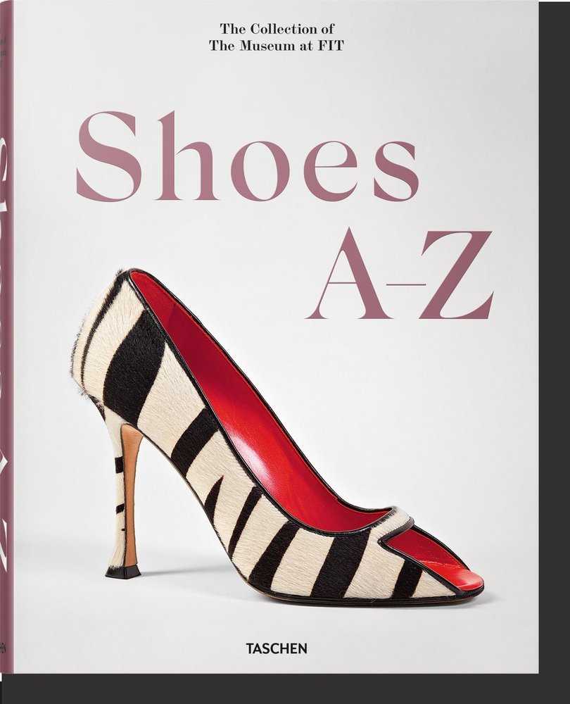 SHOES A Z (FFE) - GUINNESS,DAPHNE/HILL,COLLEEN/STEELE,VALE - TASCHEN