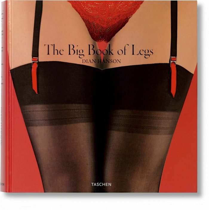 THE BIG BOOK OF LEGS - HANSON,DIAN - TASCHEN