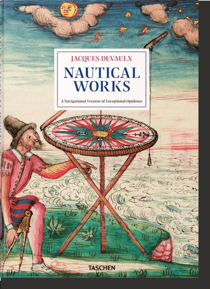 JACQUES DEVAULX NAUTICAL WORKS - HOLZER, GERHARD/HEBERT, ELISABETH - TASCHEN