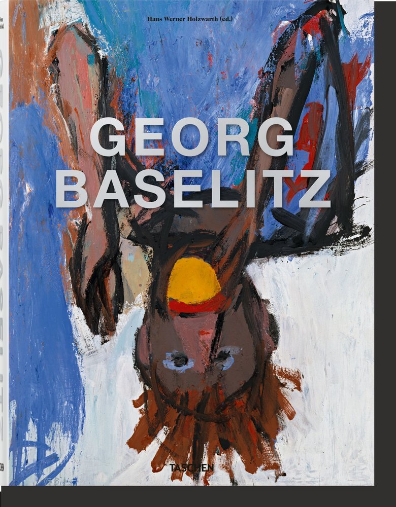 GEORG BASELITZ - HANS WERNER HOLZWARTH - TASCHEN