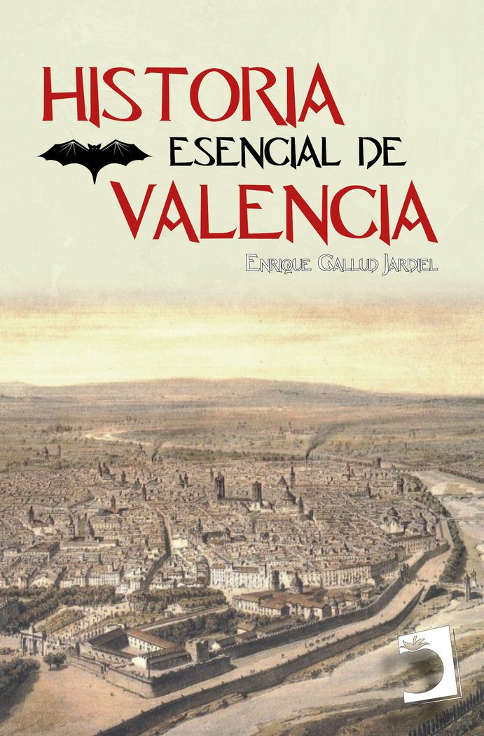 HISTORIA ESENCIAL DE VALENCIA - GALLUD JARDIEL,ENRIQUE - EDICIONES PERELLO
