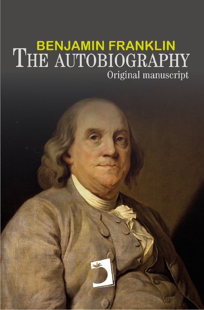 THE AUTOBIOGRAPHY OF BENJAMIN FRANKLIN - FRANKLIN,BENJAMIN - EDICIONES PERELLO