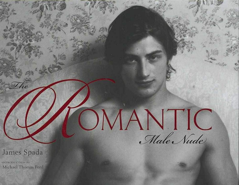 THE ROMANTIC MALE NUDE - JAMES SPADA - ABRAMS