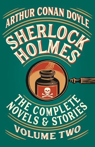 SHERLOCK HOLMES THE COMPLETE NOVELS AND STORIES - ARTHUR CONAN DOYLE - BOOKAZINE