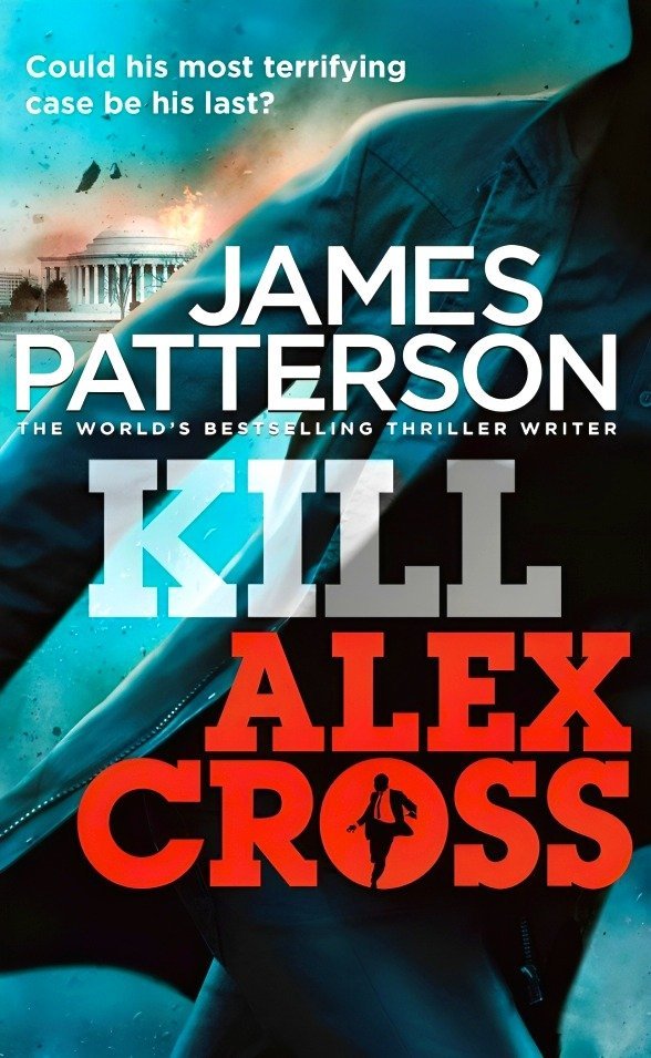 ALEX CROSS - KILL ALEX CROSS - JAMES PATTERSON - UNIVERSAL BOOKS
