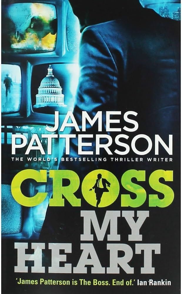 ALEX CROSS CROSS MY HEART - JAMES PATTERSON - UNIVERSAL BOOKS
